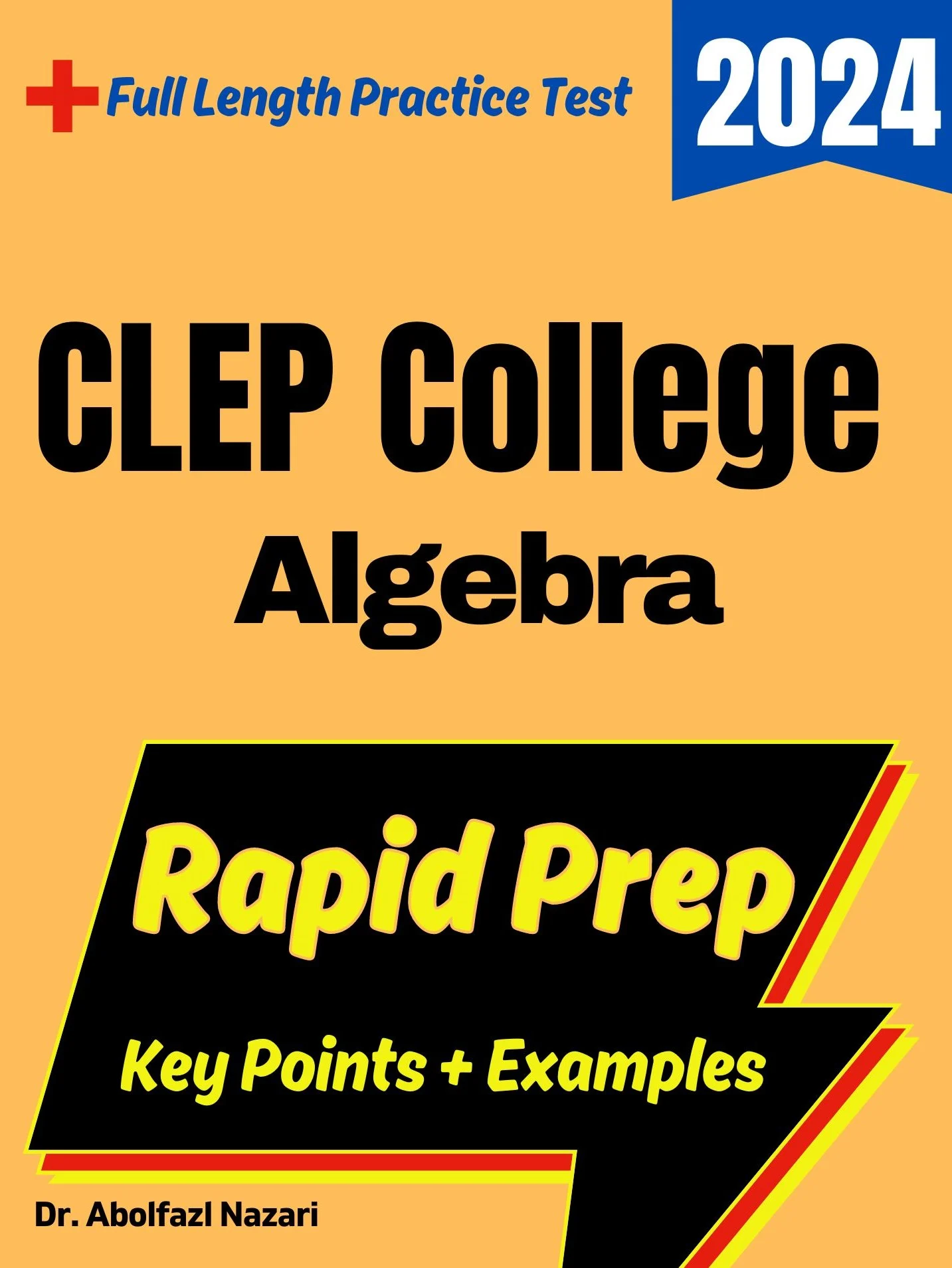 CLEP College Algebra Rapid Prep: Prep Book with Key Points, Examples, and Formula Sheet + One Full Length Practice Test