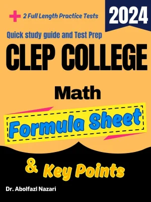 CLEP College Math Formula Sheet and Key Points: Quick Study Guide and Test Prep Book for Beginners and Advanced Students + Two CLEP College Math Practice Tests