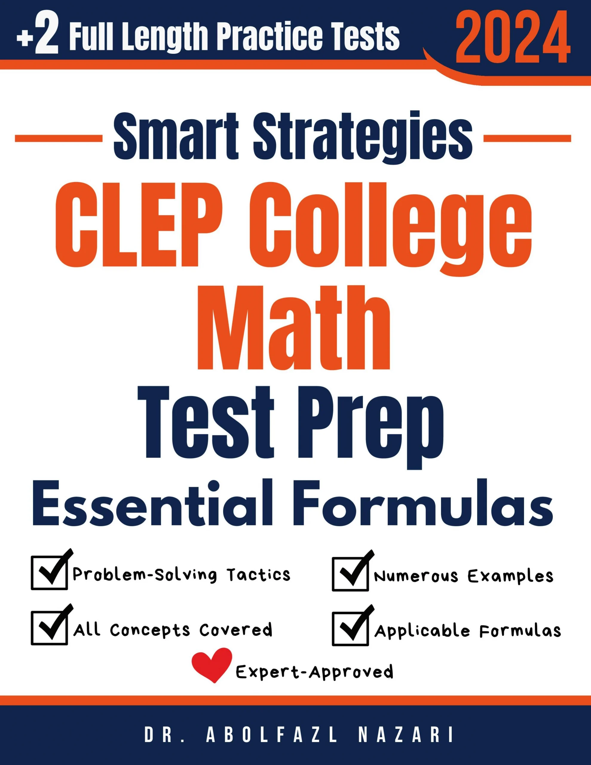 CLEP College Math Prep with Smart Strategies and Essential Formulas: Study Guide with Strategies, Examples, Formulas, End-of-Chapter Practices, plus Two Full-Length Practice Tests