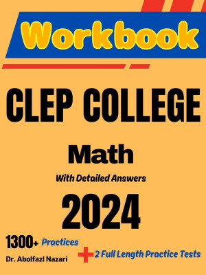 CLEP College Math Workbook: Comprehensive Math Practices and Solutions: The Ultimate Test Prep Book with Two Full-Length Practice Tests