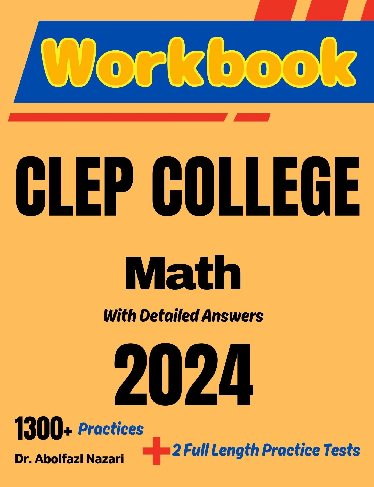 CLEP College Math Workbook: Comprehensive Math Practices and Solutions: The Ultimate Test Prep Book with Two Full-Length Practice Tests