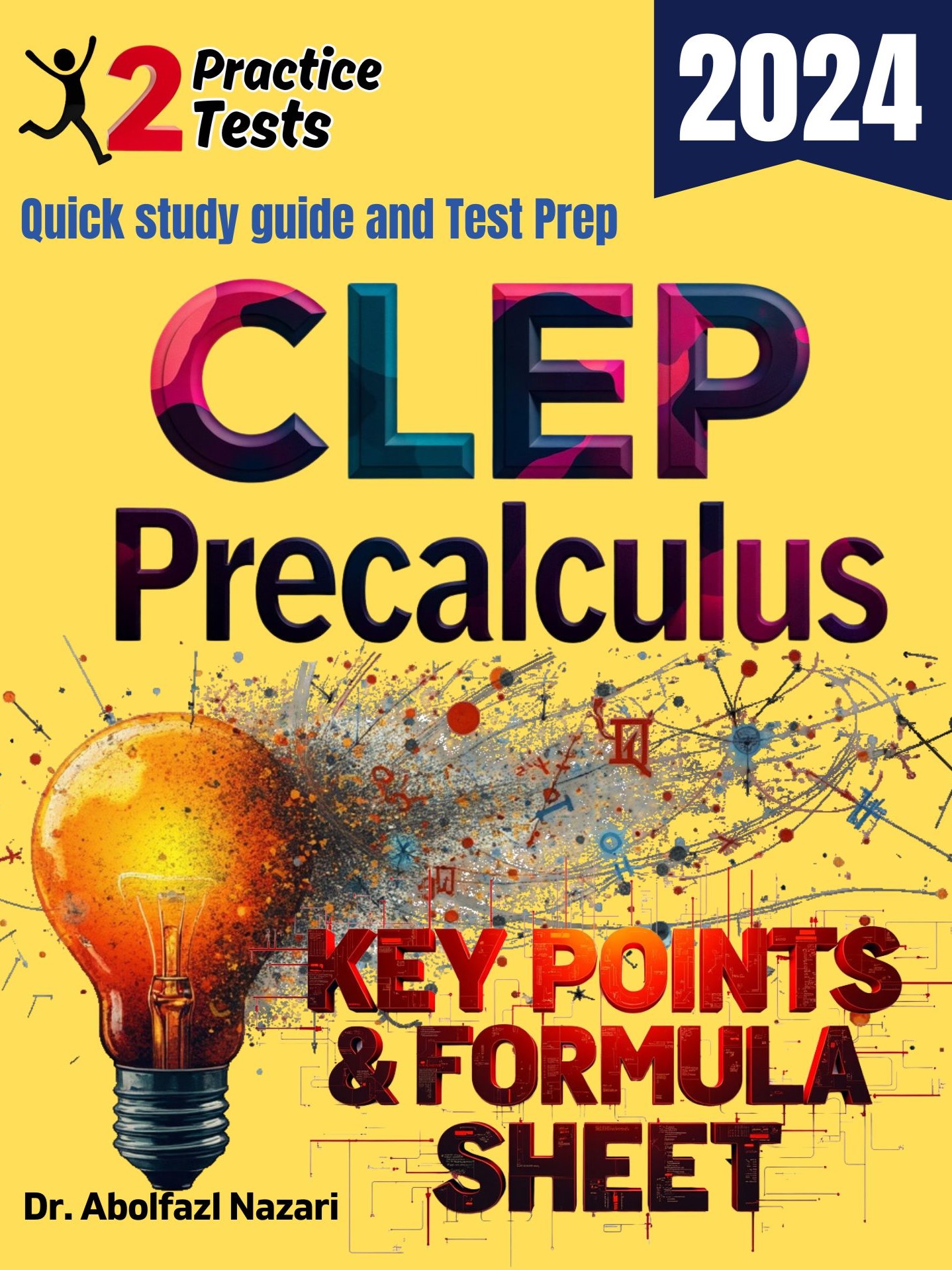 CLEP Precalculus Formula Sheet and Key Points: Quick Study Guide and Test Prep Book for Beginners and Pros + Two Practice Tests