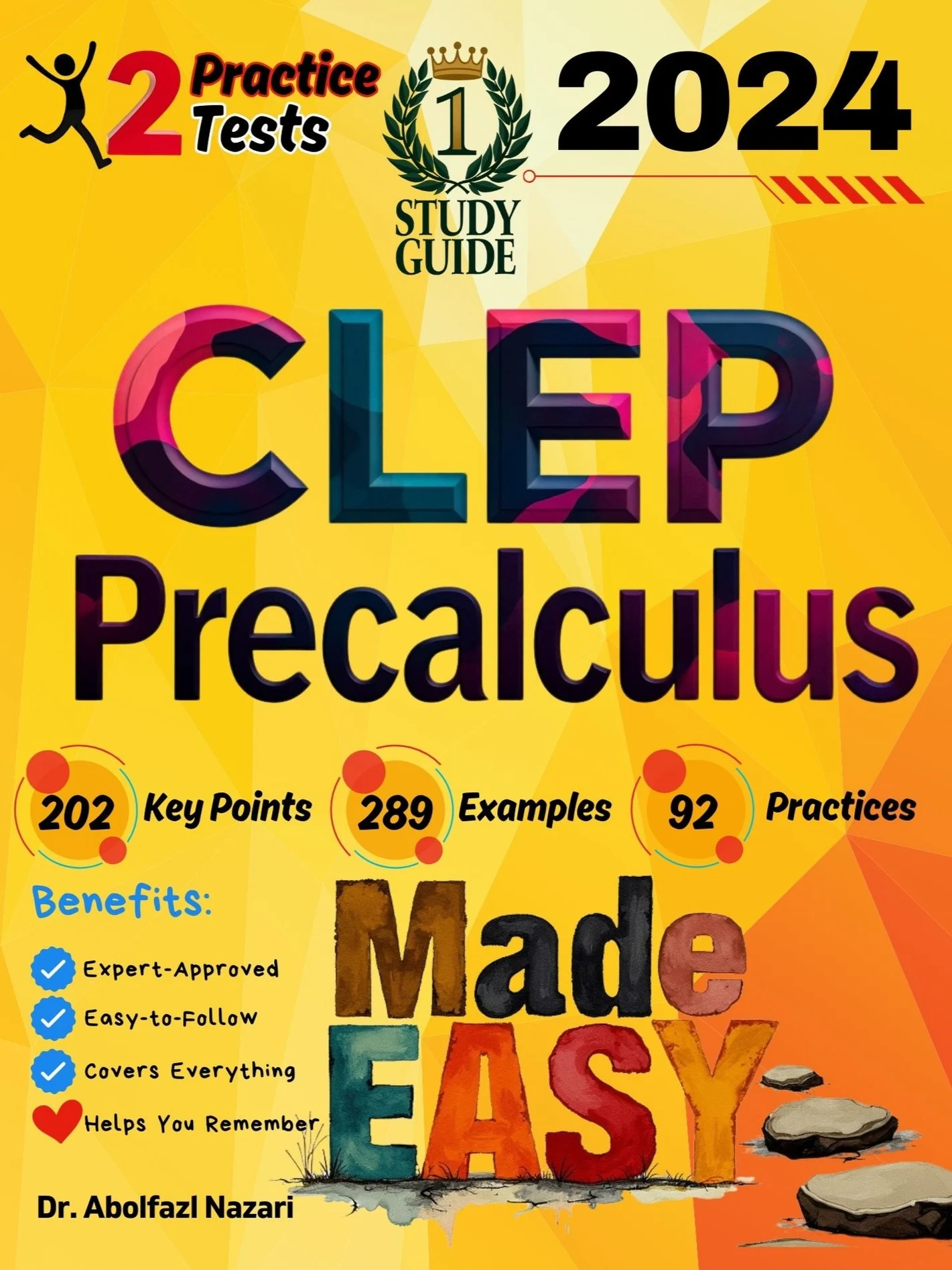 CLEP Precalculus Made Easy: Ultimate Study Guide and Test Prep with Key Points, Examples, and Practices. The Best Tutor for Beginners and Pros + Two Practice Tests