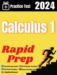 Calculus 1 Rapid Prep: Prep Book with Key Points, Examples, and Formula Sheet + One Full Length Practice Test