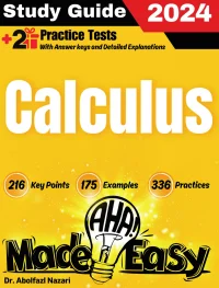 Calculus Made Easy: Ultimate Study Guide and Test Prep with Key Points, Examples, and Practices. The Best Tutor for Beginners and Pros + Two Practice Tests