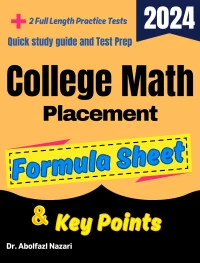 College Math Placement Formula Sheet and Key Points: Quick Study Guide and Test Prep Book for Beginners and Pros + Two Practice Tests