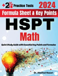 HSPT Math Formula Sheet and Key Points: Quick Study Guide and Test Prep Book for Beginners and Advanced Students + Two HSPT Math Practice Tests