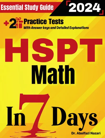 HSPT Math Prep in 7 Days: Essential Study Guide and Prep Book. Daily Math Topics and Practices + Two Practice Tests