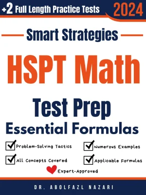 HSPT Math Prep with Smart Strategies and Essential Formulas: Study Guide with Strategies, Examples, Formulas, End-of-Chapter Practices, plus Two Full-Length Practice Tests