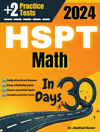HSPT Math Test Prep in 30 Days: Complete study Guide and Test Tutor for HSPT Math. The Ultimate Test Tutor for Beginners and Pros + Two Practice Tests