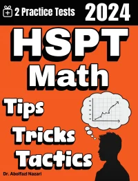 HSPT Math Tips, Tricks, and Tactics: Study Guide and Test Prep with Problem-Solving Techniques, Examples, and End-of-Chapter Practices, Plus Two Practice Tests