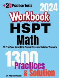 HSPT Math Workbook: Comprehensive Math Practices and Solutions: The Ultimate Test Prep Book with Two Full-Length Practice Tests
