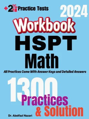 HSPT Math Workbook: Comprehensive Math Practices and Solutions: The Ultimate Test Prep Book with Two Full-Length Practice Tests