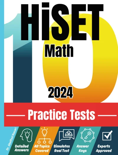 HiSET Math 10 Practice Tests: Realistic Full-Length Test and Detailed Explanations to Questions. Ultimate Companion to Textbooks and Workbooks for Ultimate HiSET Math Prep and Study Review.