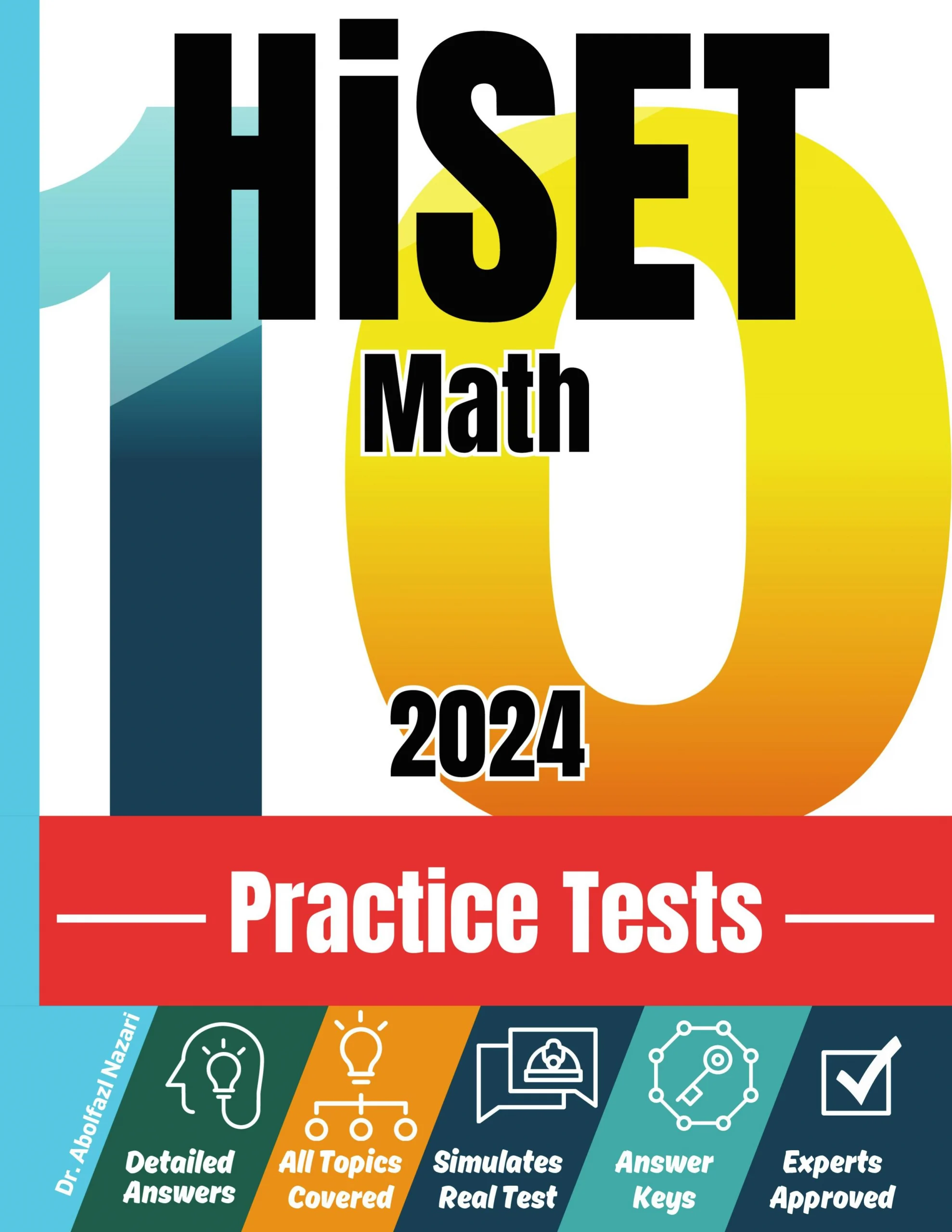 HiSET Math 10 Practice Tests: Realistic Full-Length Test and Detailed Explanations to Questions. Ultimate Companion to Textbooks and Workbooks for Ultimate HiSET Math Prep and Study Review.