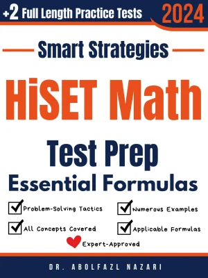 HiSET Math Prep with Smart Strategies and Essential Formulas: Study Guide with Strategies, Examples, Formulas, End-of-Chapter Practices, plus Two Full-Length Practice Tests