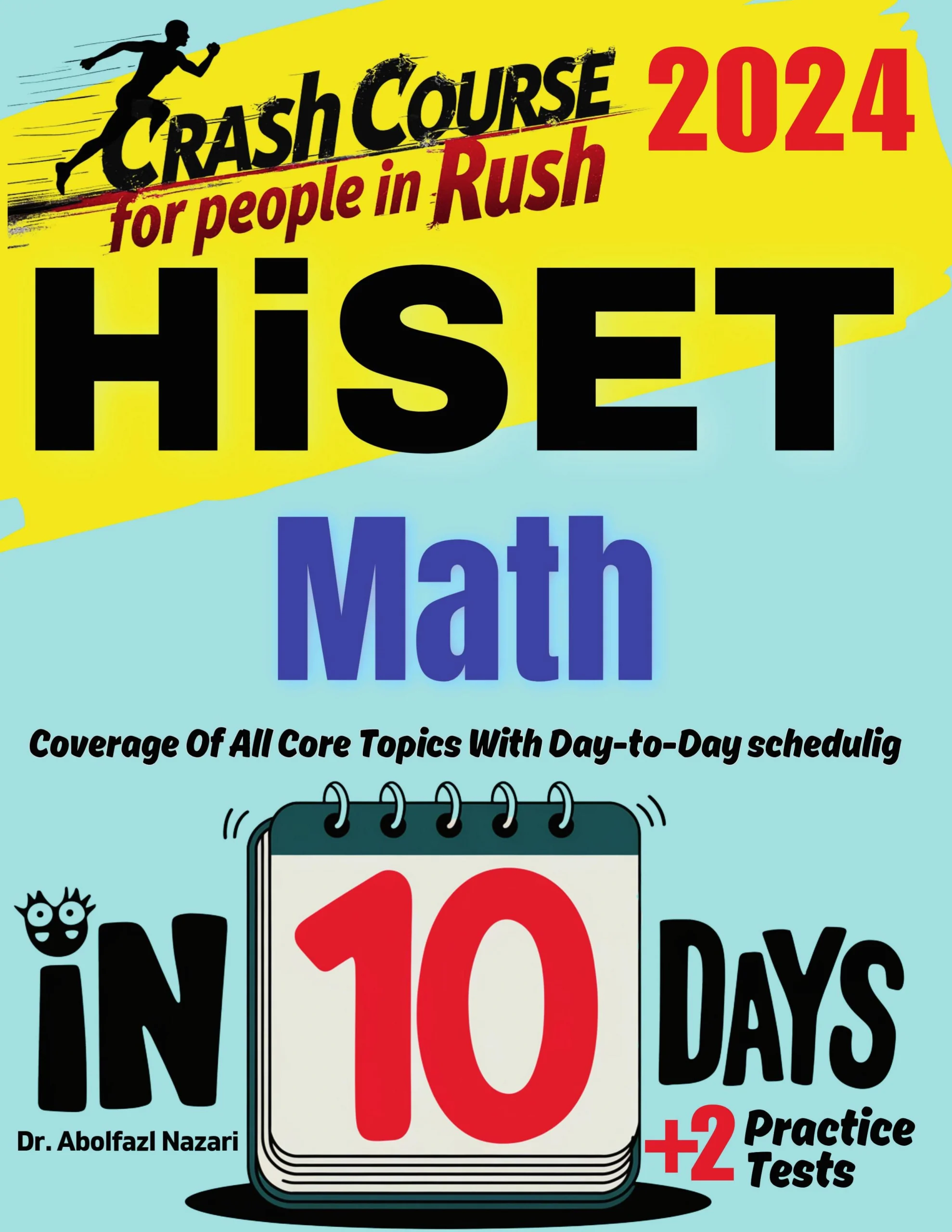 HiSET Math Test Prep in 10 Days: Crash Course and Prep Book for Students in Rush. The Fastest Prep Book and Test Tutor + Two Full-Length Practice Tests