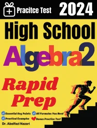 High School Algebra 2 Rapid Prep: Prep Book with Key Points, Examples, and Formula Sheet + One Full Length Practice Test