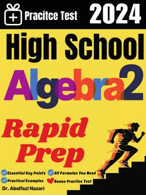 High School Algebra 2 Rapid Prep: Prep Book with Key Points, Examples, and Formula Sheet + One Full Length Practice Test