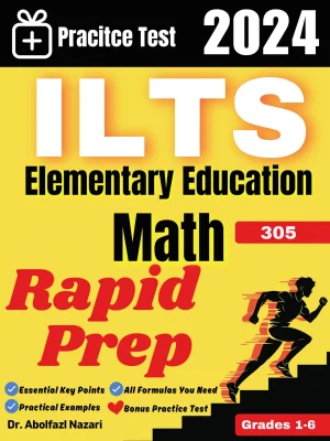 ILTS Elementary Education Math (Grades 1-6) (305) Rapid Prep: Prep Book with Key Points, Examples, and Formula Sheet + One Full Length Practice Test