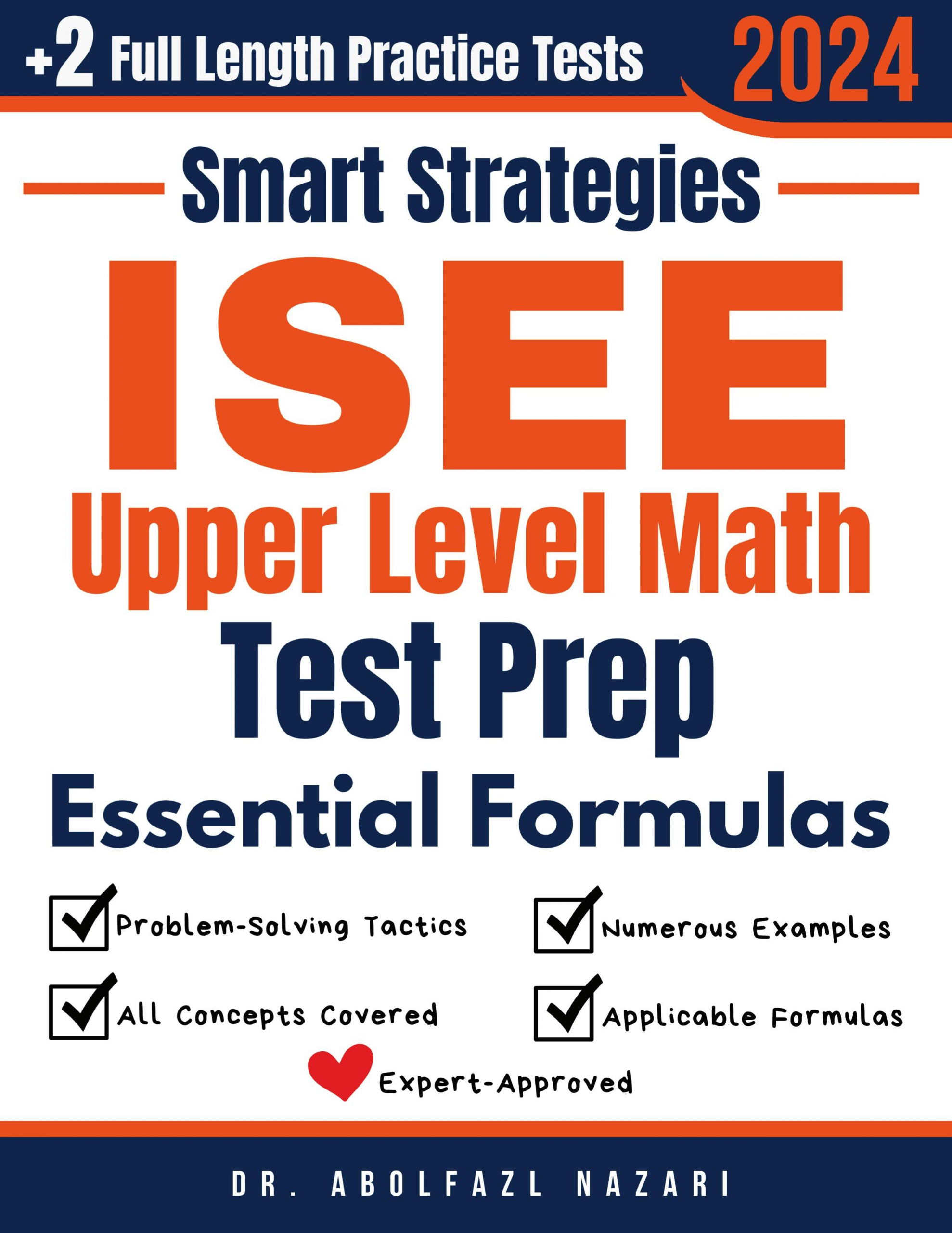 ISEE Upper Level Math Prep with Smart Strategies and Essential Formulas: Study Guide with Strategies, Examples, Formulas, End-of-Chapter Practices, plus Two Full-Length Practice Tests