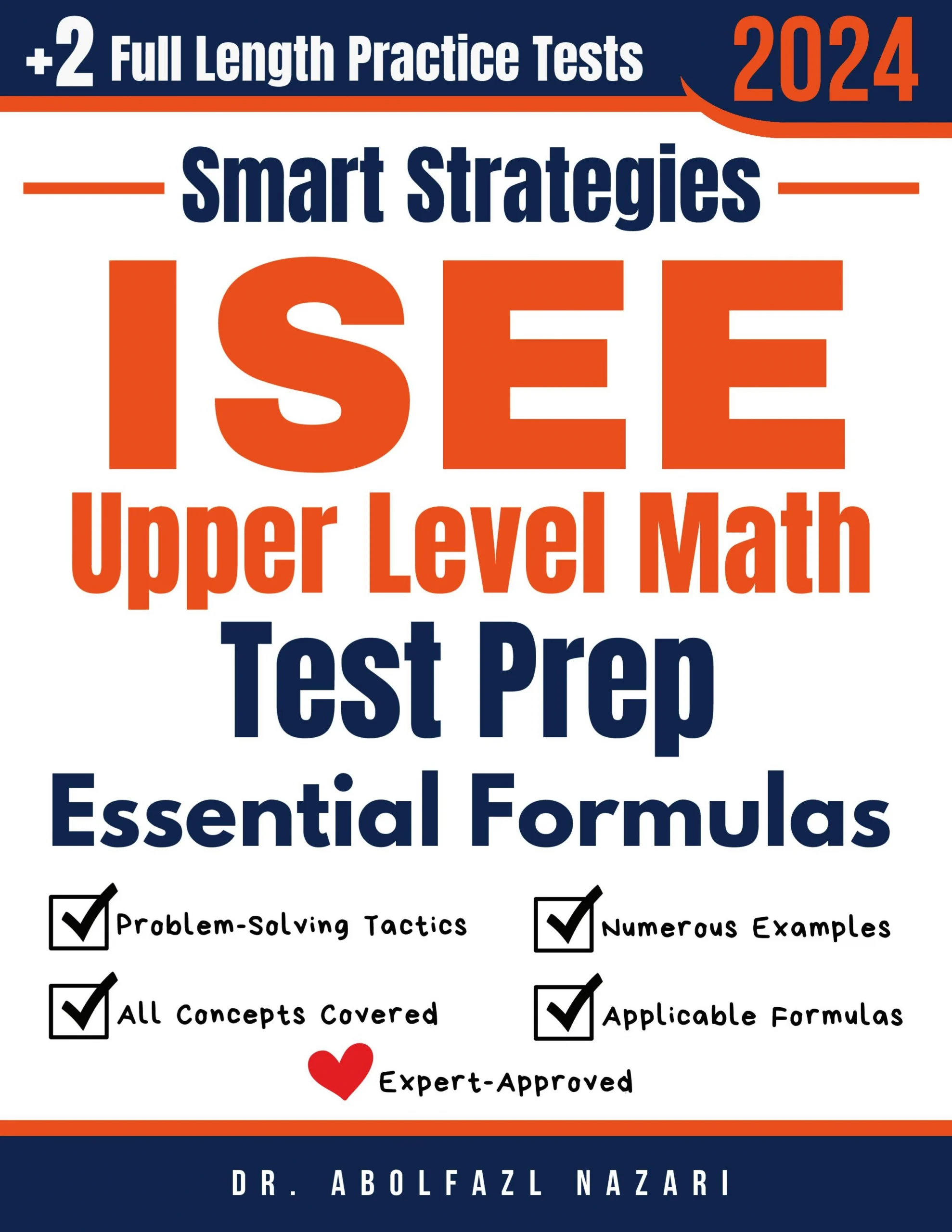 ISEE Upper Level Math Prep with Smart Strategies and Essential Formulas: Study Guide with Strategies, Examples, Formulas, End-of-Chapter Practices, plus Two Full-Length Practice Tests