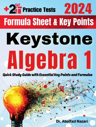 Keystone Algebra 1 Formula Sheet and Key Points: Quick Study Guide and Test Prep Book for Beginners and Pros + Two Practice Tests