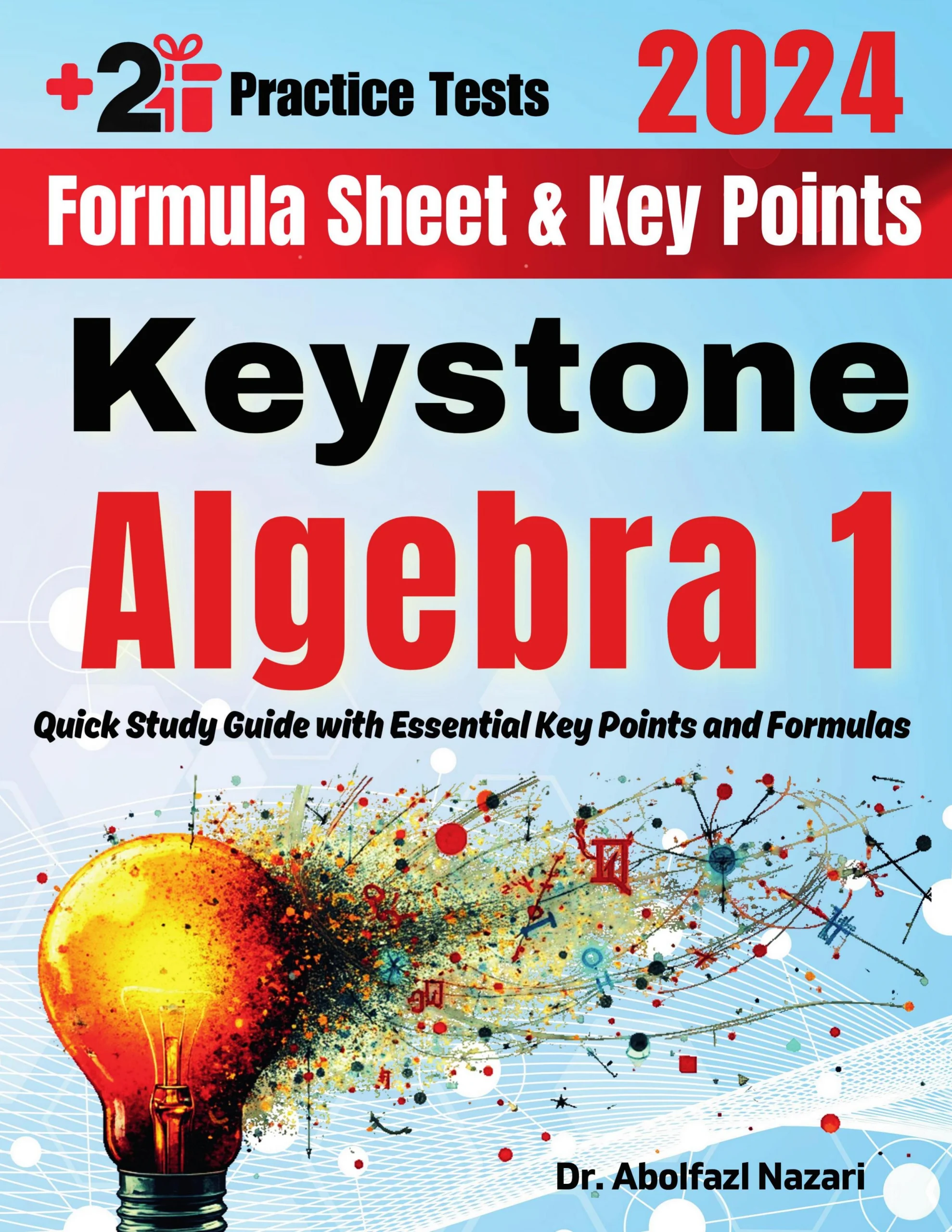 Keystone Algebra 1 Formula Sheet and Key Points: Quick Study Guide and Test Prep Book for Beginners and Pros + Two Practice Tests
