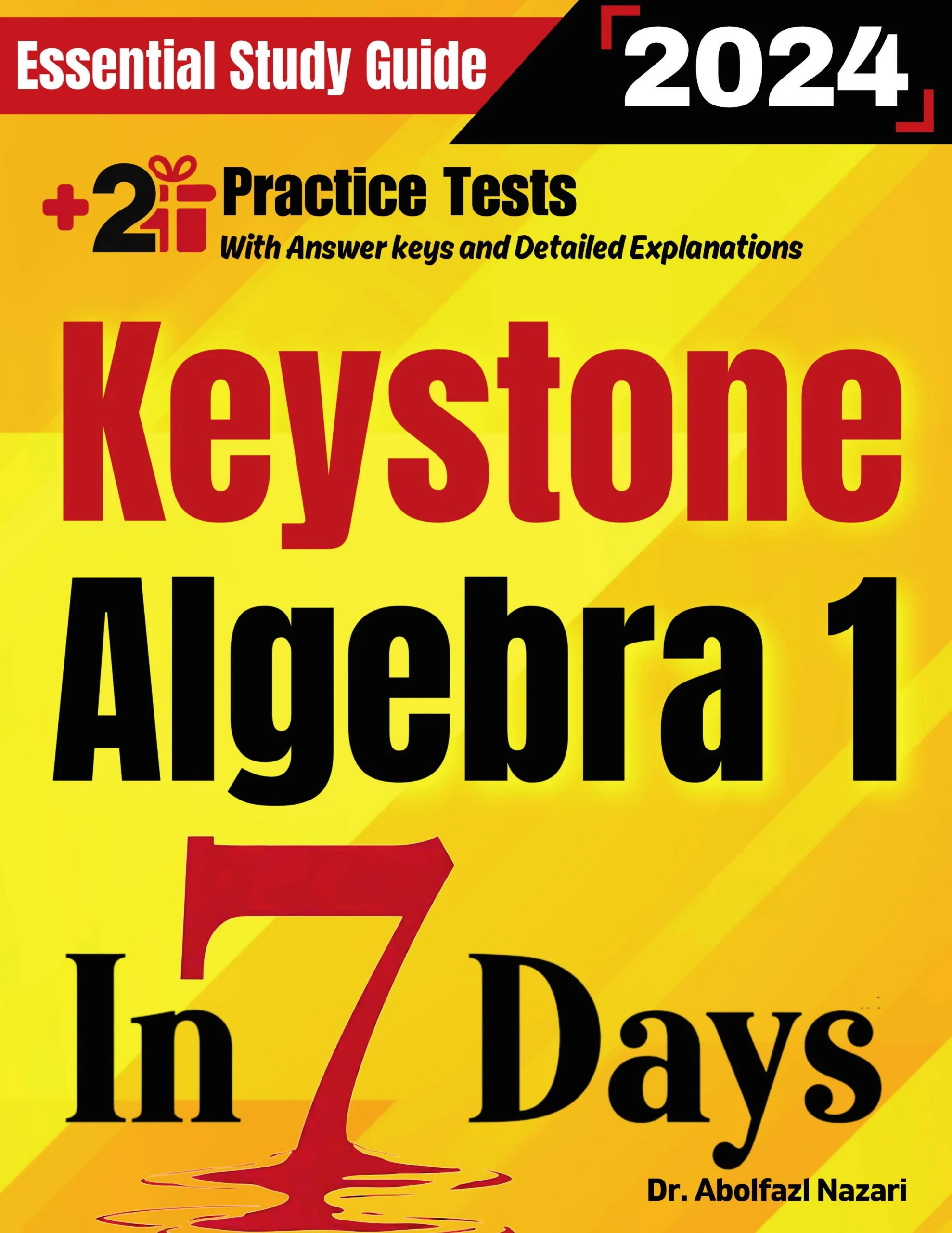 Keystone Algebra 1 Prep in 7 Days: Essential Study Guide and Prep Book. Daily Math Topics and Practices + Two Practice Tests