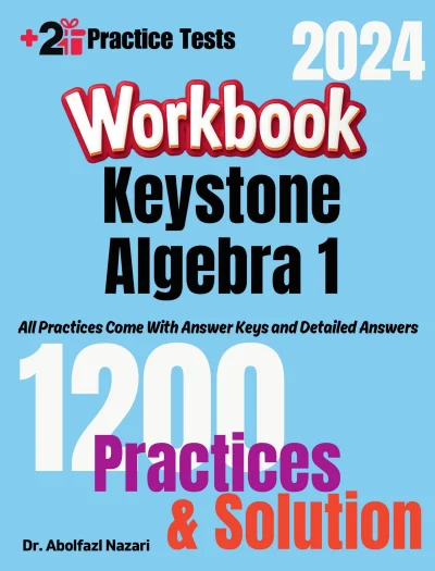 Keystone Algebra 1 Workbook: Comprehensive Math Practices and Solutions: The Ultimate Test Prep Book with Two Full-Length Practice Tests