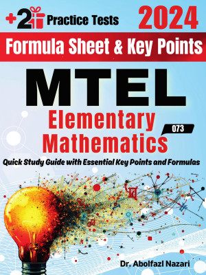 MTEL Elementary Mathematics (68) Formula Sheet and Key Points: Quick Study Guide and Test Prep Book for Beginners and Pros + Two Practice Tests