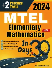 MTEL Elementary Mathematics (68) Test Prep in 30 Days: Complete Study Guide and Test Tutor. The Ultimate Test Tutor for Beginners and Pros + Two Practice Tests
