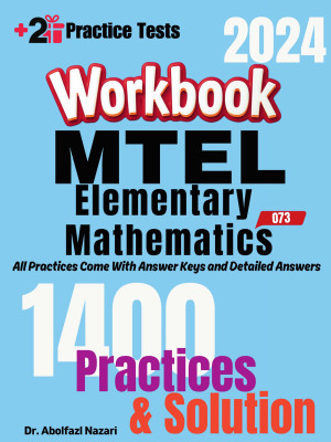 MTEL Elementary Mathematics (68) Workbook: Comprehensive Math Practices and Solutions: The Ultimate Test Prep Book with Two Full-Length Practice Tests