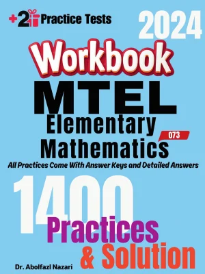 MTEL Elementary Mathematics (68) Workbook: Comprehensive Math Practices and Solutions: The Ultimate Test Prep Book with Two Full-Length Practice Tests