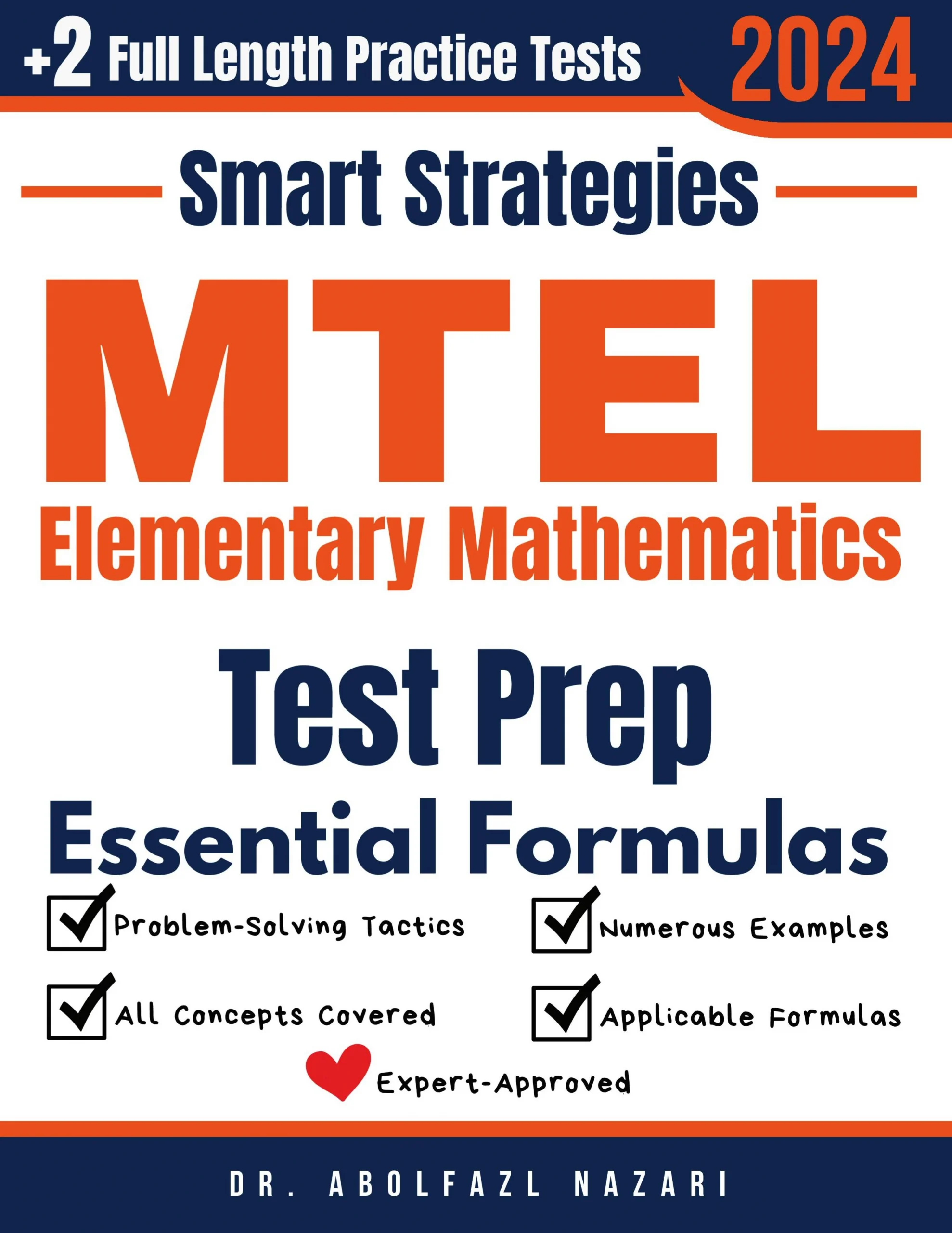 MTEL Elementary Mathematics Prep with Smart Strategies and Essential Formulas: Study Guide with Strategies, Examples, Formulas, End-of-Chapter Practices, plus Two Full-Length Practice Tests