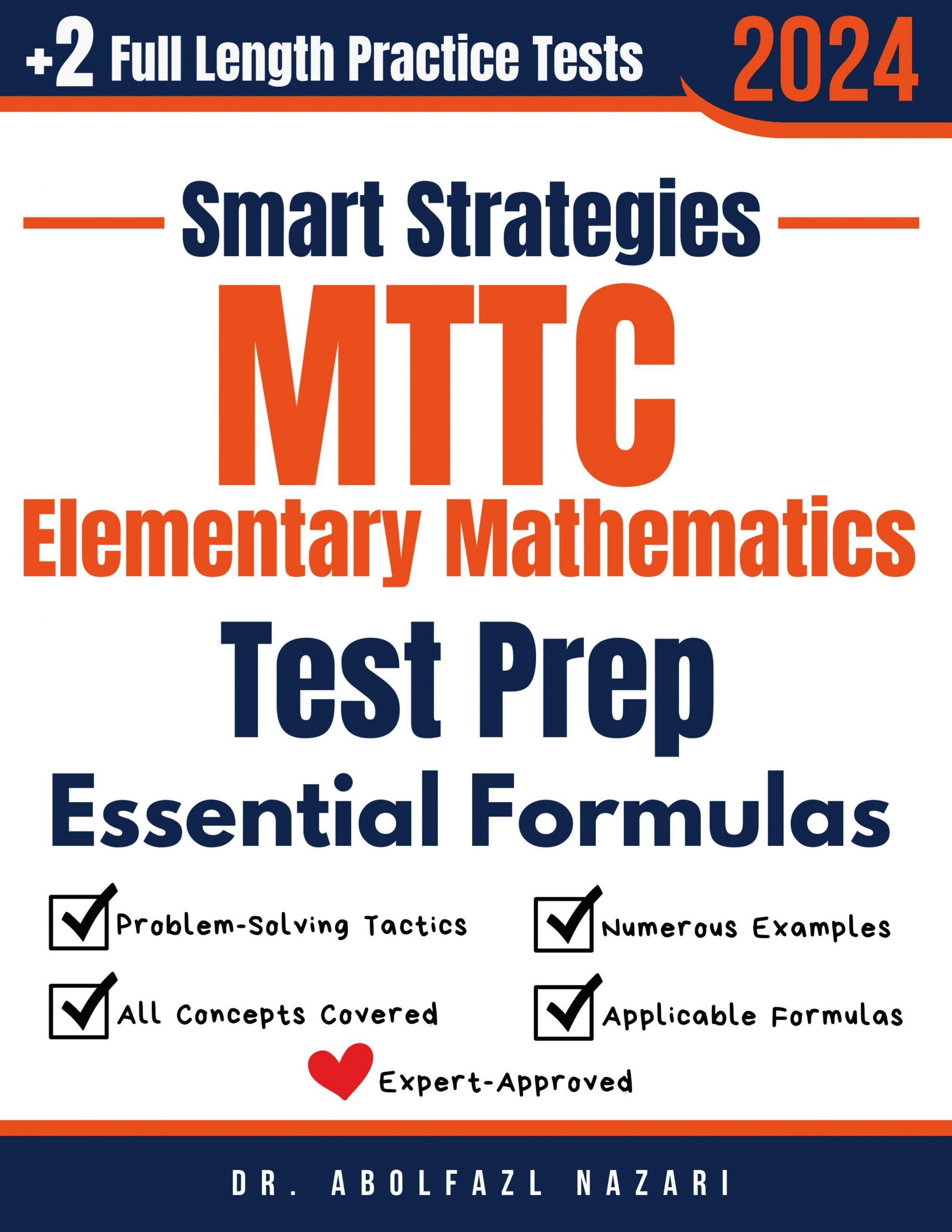 MTTC Elementary Mathematics Prep with Smart Strategies and Essential Formulas: Study Guide with Strategies, Examples, Formulas, End-of-Chapter Practices, plus Two Full-Length Practice Tests