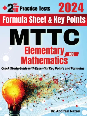 MTTC Mathematics (Elementary) (089) Formula Sheet and Key Points: Quick Study Guide and Test Prep Book for Beginners and Pros + Two Practice Tests