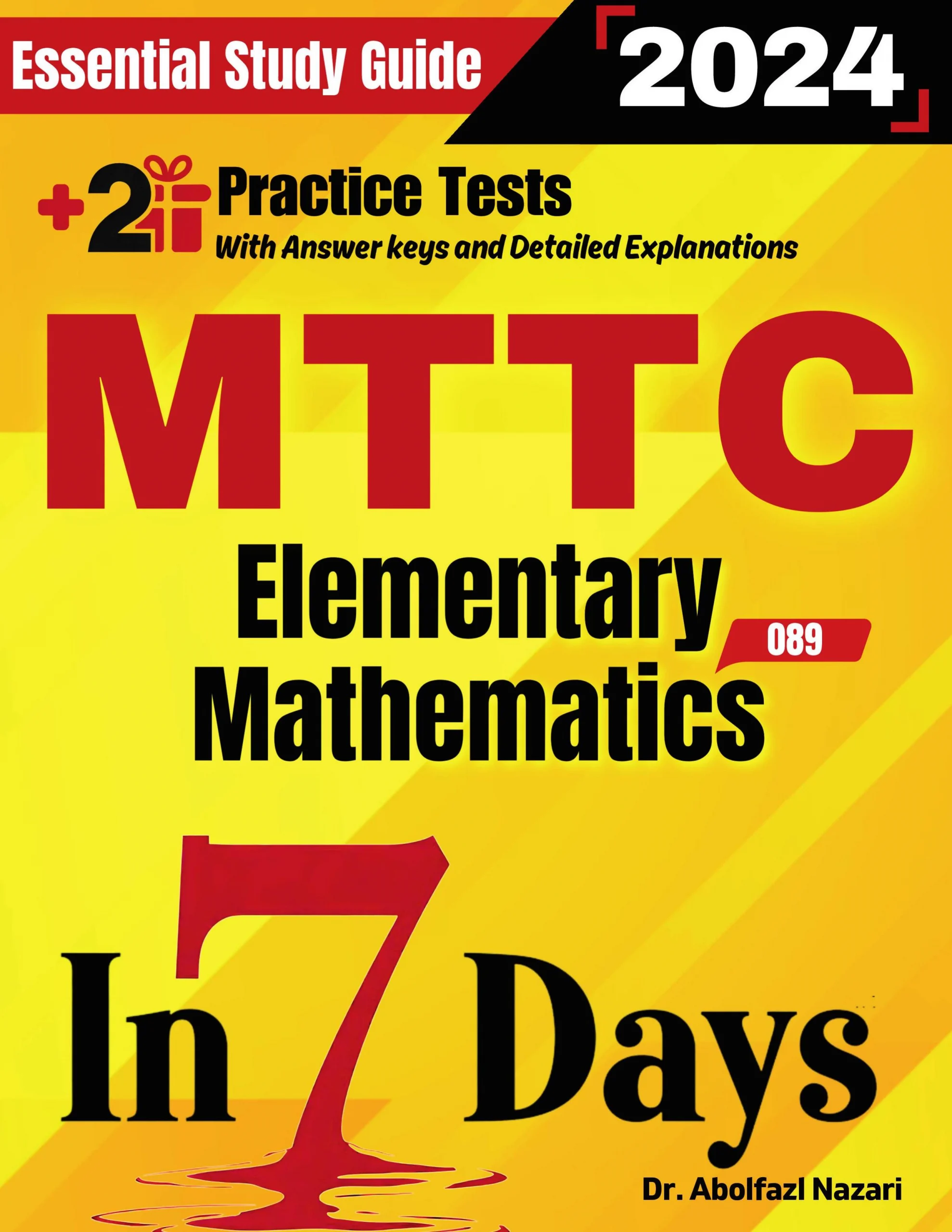 MTTC Mathematics (Elementary) (089) Prep in 7 Days: Essential Study Guide and Prep Book. Daily Math Topics and Practices + Two Practice Tests
