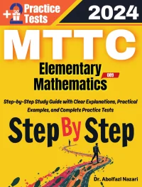 MTTC Mathematics (Elementary) (089) Step by Step Study Guide : 300 Steps to Learn All Topics. Ultimate Test Prep and Tutor to Ace Your Test + Two Full Length Practice Tests