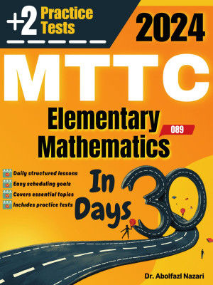 MTTC Mathematics (Elementary) (089) Test Prep in 30 Days: Complete Study Guide and Test Tutor. The Ultimate Test Tutor for Beginners and Pros + Two Practice Tests