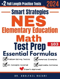 NES Elementary Education (103) Math Prep with Smart Strategies and Essential Formulas: Study Guide with Strategies, Examples, Formulas, End-of-Chapter Practices, plus Two Full-Length Practice Tests