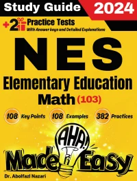 NES Elementary Education Math (103) Made Easy: Ultimate Study Guide and Test Prep with Key Points, Examples, and Practices. The Best NES Elementary Education Math (103) Tutor + Two Full-Length Practice Tests