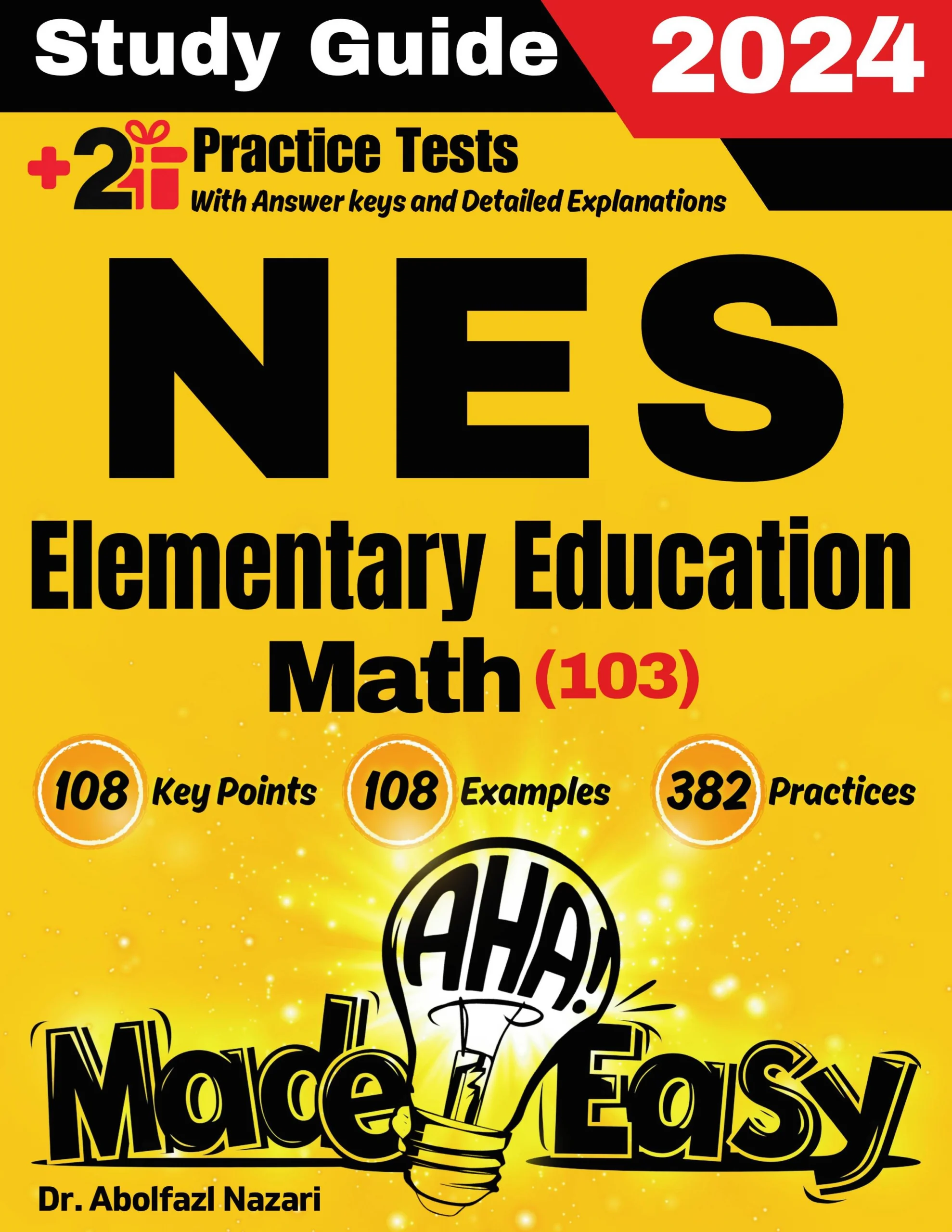 NES Elementary Education Math (103) Made Easy: Ultimate Study Guide and Test Prep with Key Points, Examples, and Practices. The Best NES Elementary Education Math (103) Tutor + Two Full-Length Practice Tests