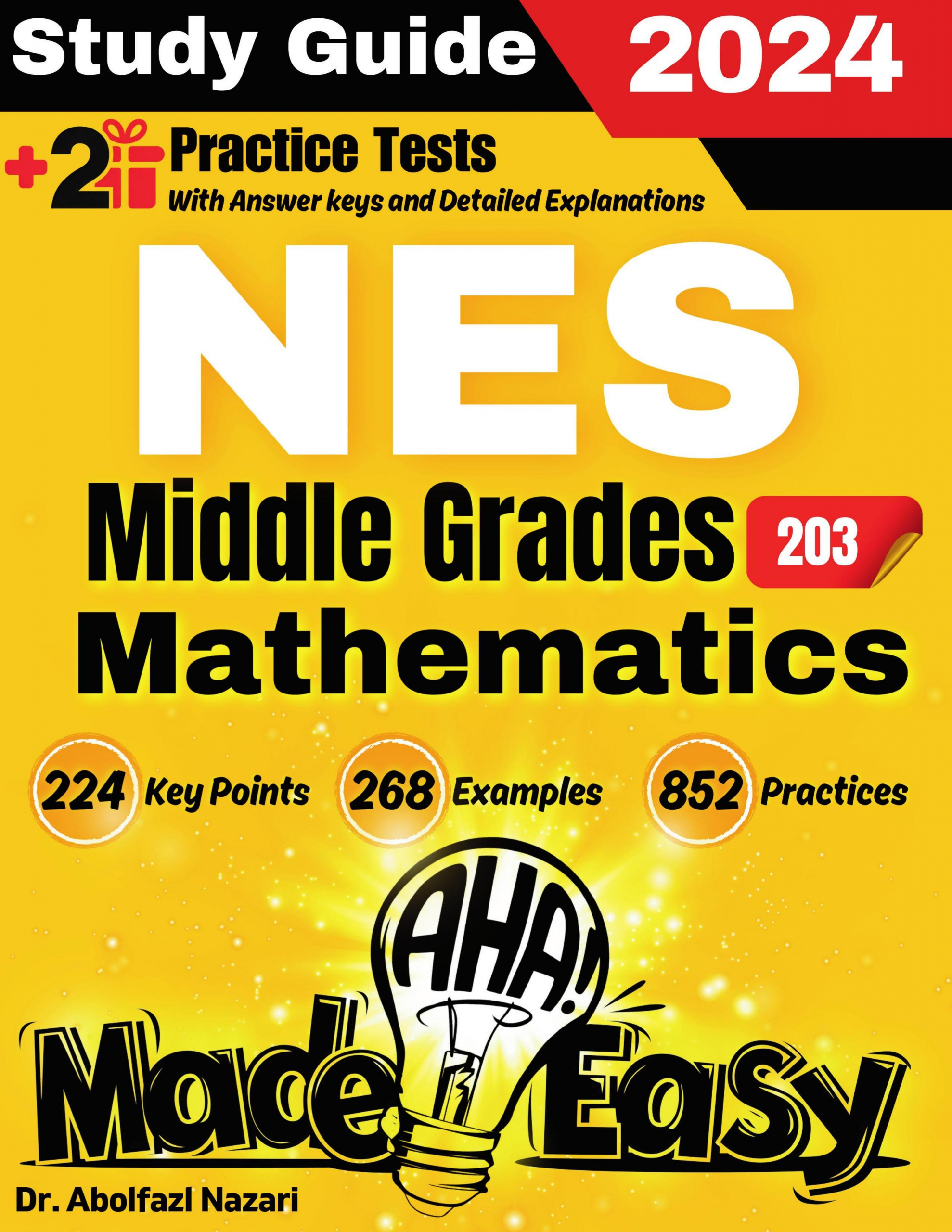 NES Middle Grades Mathematics (203) Made Easy: Ultimate Study Guide and Test Prep with Key Points, Examples, and Practices. The Best Tutor for Beginners and Pros + Two Practice Tests