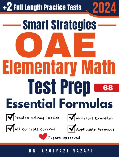 OAE Elementary (019) Math Prep with Smart Strategies and Essential Formulas: Study Guide with Strategies, Examples, Formulas, End-of-Chapter Practices, plus Two Full-Length Practice Tests