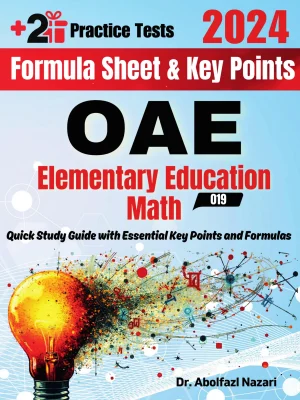 OAE Elementary Education Math (019) Formula Sheet and Key Points: Quick Study Guide and Test Prep Book for Beginners and Pros + Two Practice Tests
