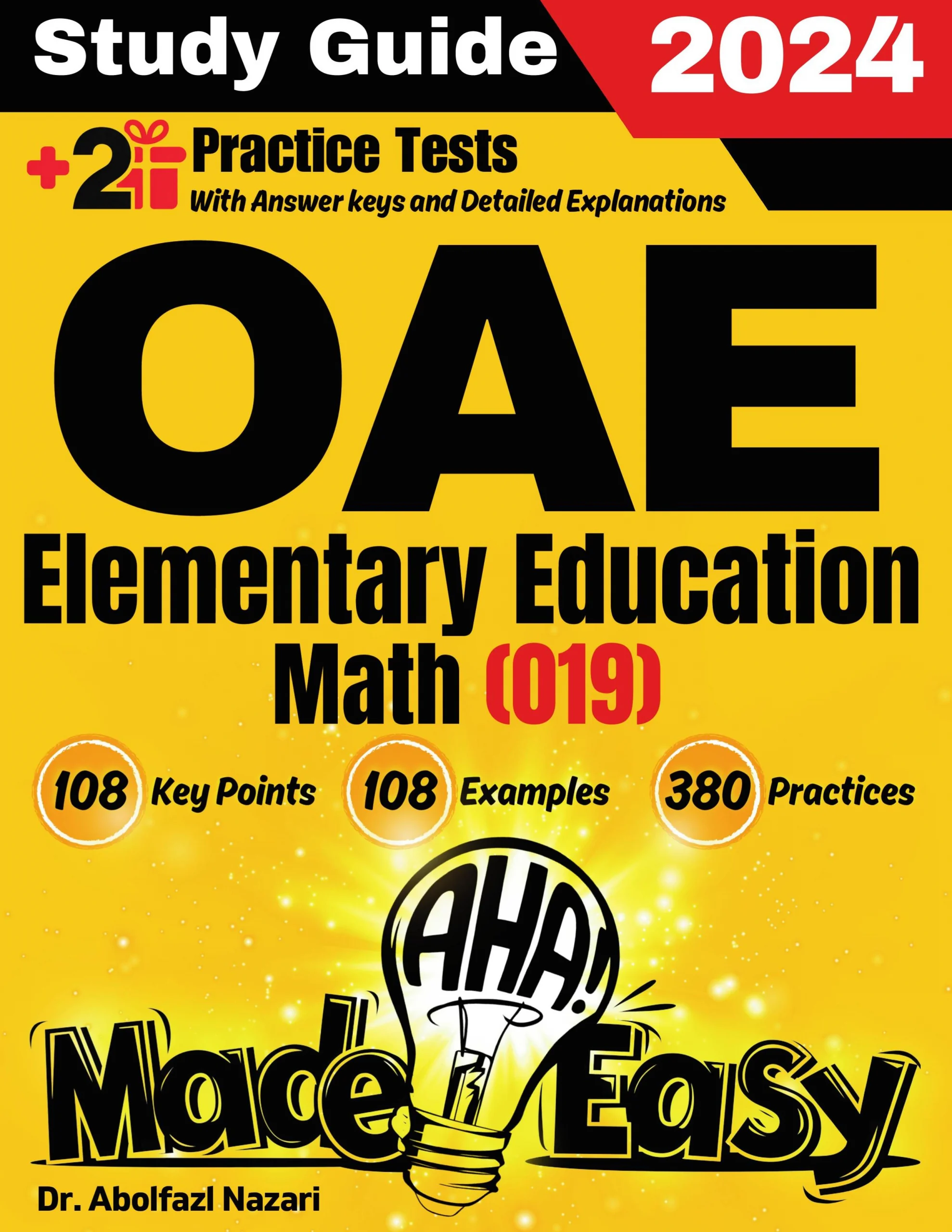 OAE Elementary Education Math (019) Made Easy: Ultimate Study Guide and Test Prep with Key Points, Examples, and Practices. The Best Tutor for Beginners and Pros + Two Practice Tests