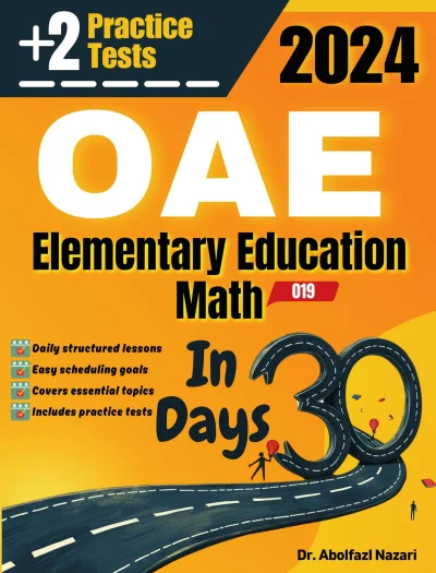 OAE Elementary Education Math (019) Test Prep in 30 Days: Complete Study Guide and Test Tutor. The Ultimate Test Tutor for Beginners and Pros + Two Practice Tests