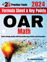 OAR Math Formula Sheet and Key Points: Quick Study Guide and Test Prep Book for Beginners and Advanced Students + Two OAR Math Practice Tests