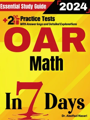 OAR Math Prep in 7 Days: Essential Study Guide and Prep Book. Daily Math Topics and Practices + Two Practice Tests